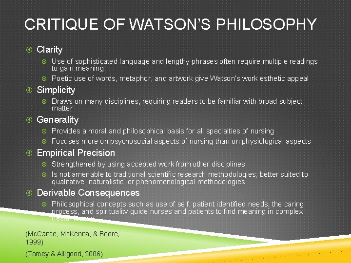 CRITIQUE OF WATSON’S PHILOSOPHY Clarity Use of sophisticated language and lengthy phrases often require