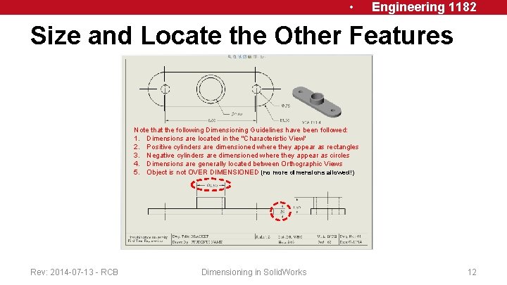  • Engineering 1182 Size and Locate the Other Features Note that the following