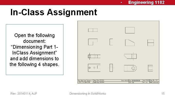  • Engineering 1182 In-Class Assignment Open the following document: “Dimensioning Part 1 In.