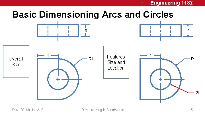  • Engineering 1182 Basic Dimensioning Arcs and Circles. 5 Overall Size 1 .