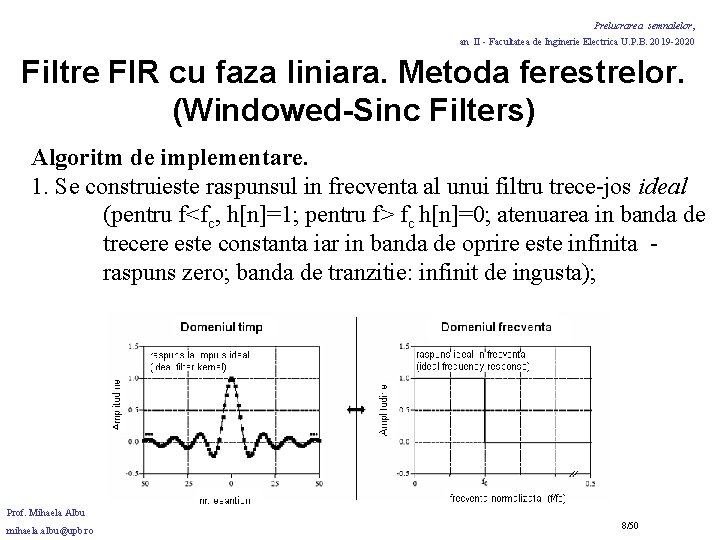 Prelucrarea semnalelor, an II - Facultatea de Inginerie Electrica U. P. B. 2019 -2020