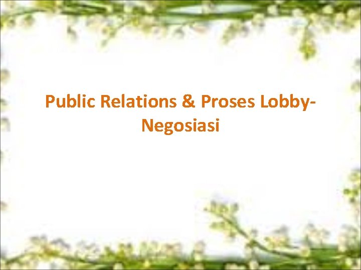 Public Relations & Proses Lobby. Negosiasi 