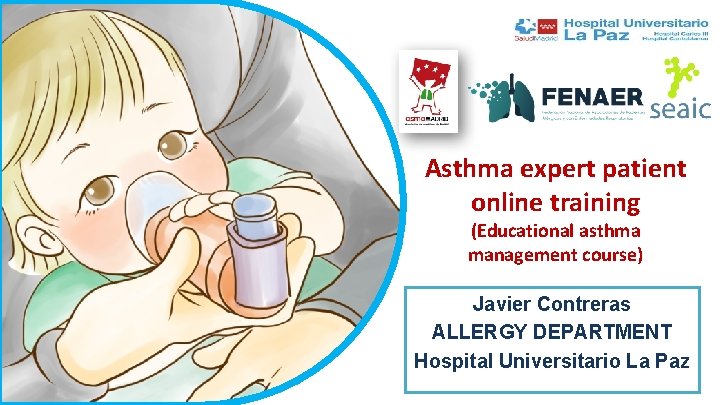 Asthma expert patient online training (Educational asthma management course) Javier Contreras ALLERGY DEPARTMENT Hospital