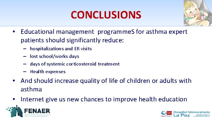 CONCLUSIONS • Educational management programme. S for asthma expert patients should significantly reduce: –