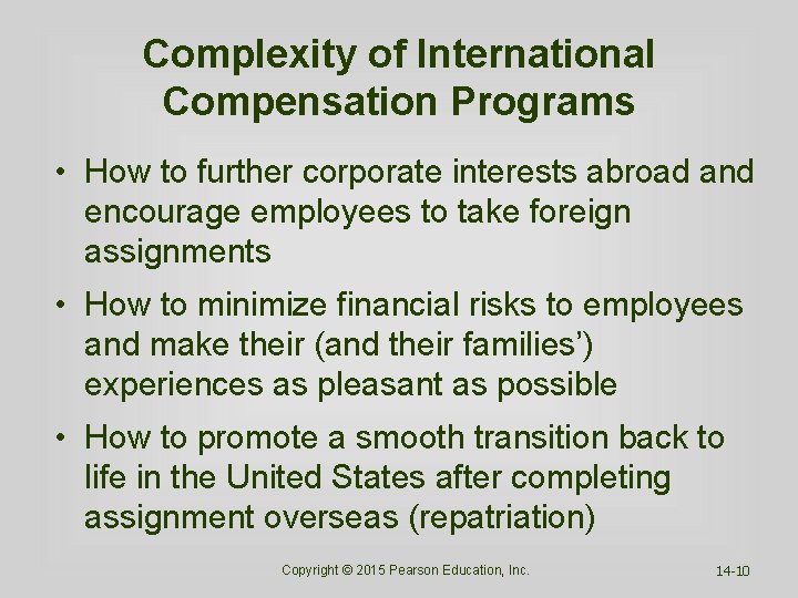 Complexity of International Compensation Programs • How to further corporate interests abroad and encourage