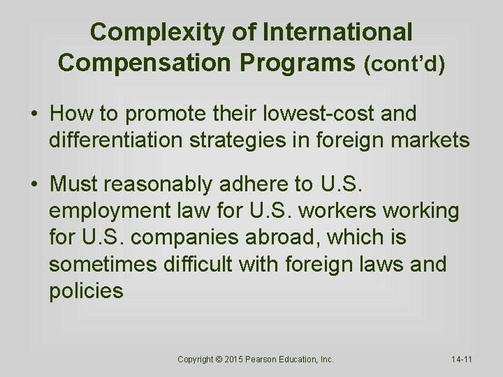 Complexity of International Compensation Programs (cont’d) • How to promote their lowest-cost and differentiation