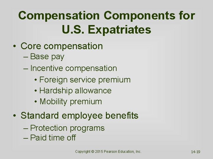 Compensation Components for U. S. Expatriates • Core compensation – Base pay – Incentive