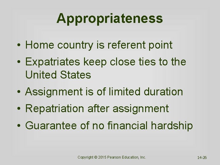 Appropriateness • Home country is referent point • Expatriates keep close ties to the