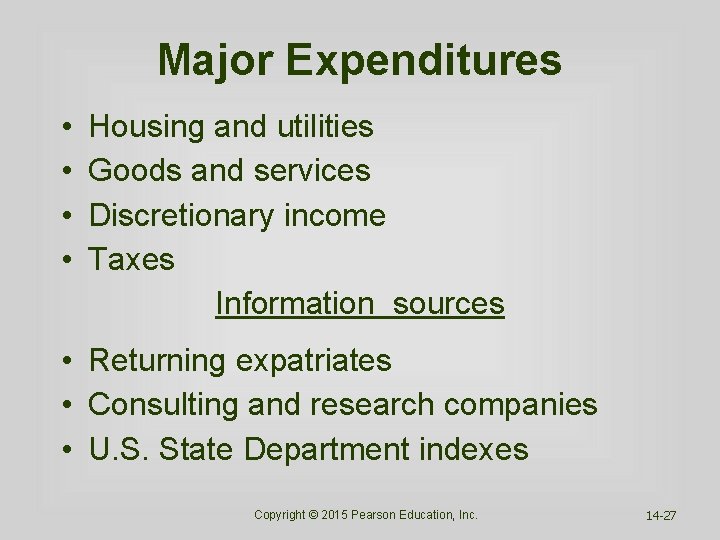 Major Expenditures • • Housing and utilities Goods and services Discretionary income Taxes Information