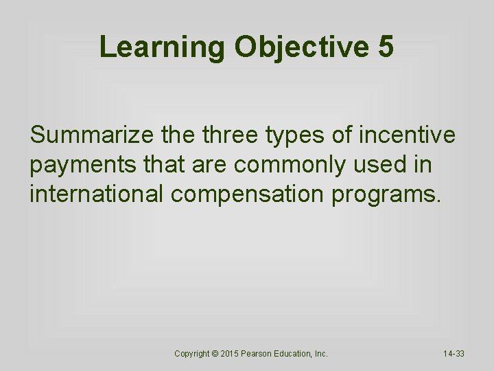 Learning Objective 5 Summarize three types of incentive payments that are commonly used in