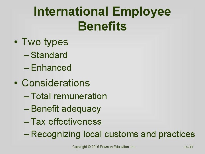 International Employee Benefits • Two types – Standard – Enhanced • Considerations – Total