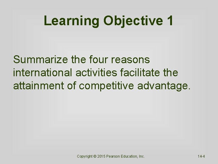 Learning Objective 1 Summarize the four reasons international activities facilitate the attainment of competitive