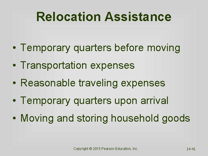 Relocation Assistance • Temporary quarters before moving • Transportation expenses • Reasonable traveling expenses