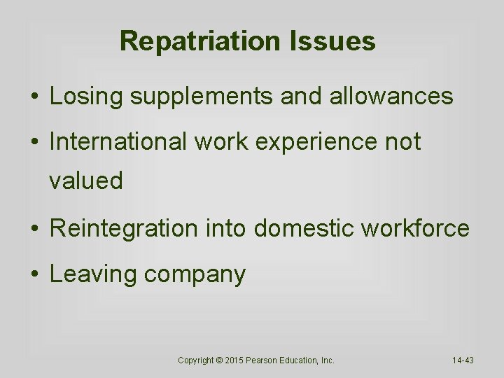 Repatriation Issues • Losing supplements and allowances • International work experience not valued •