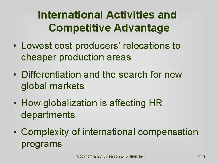 International Activities and Competitive Advantage • Lowest cost producers’ relocations to cheaper production areas