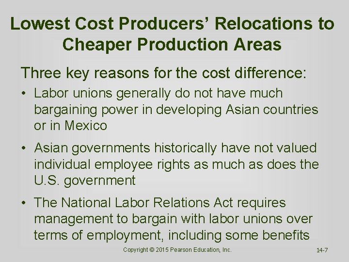 Lowest Cost Producers’ Relocations to Cheaper Production Areas Three key reasons for the cost