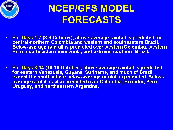 NCEP/GFS MODEL FORECASTS • For Days 1 -7 (3 -9 October), above-average rainfall is