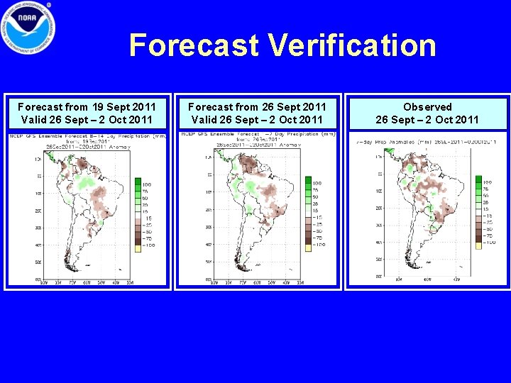 Forecast Verification Forecast from 19 Sept 2011 Valid 26 Sept – 2 Oct 2011
