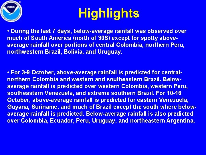 Highlights • During the last 7 days, below-average rainfall was observed over much of