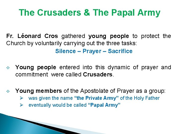 The Crusaders & The Papal Army Fr. Léonard Cros gathered young people to protect The Crusaders & The Papal Army Fr. Léonard Cros gathered young people to protect