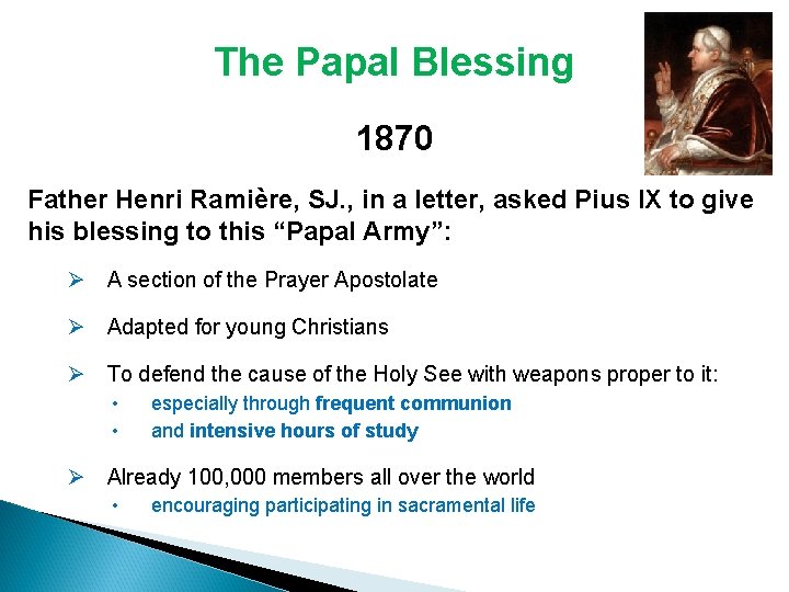 The Papal Blessing 1870 Father Henri Ramière, SJ. , in a letter, asked Pius The Papal Blessing 1870 Father Henri Ramière, SJ. , in a letter, asked Pius