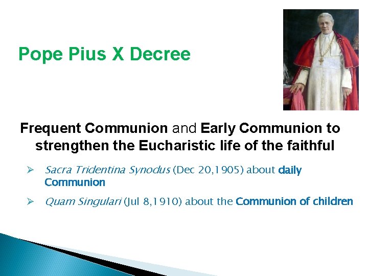 Pope Pius X Decree Frequent Communion and Early Communion to strengthen the Eucharistic life Pope Pius X Decree Frequent Communion and Early Communion to strengthen the Eucharistic life