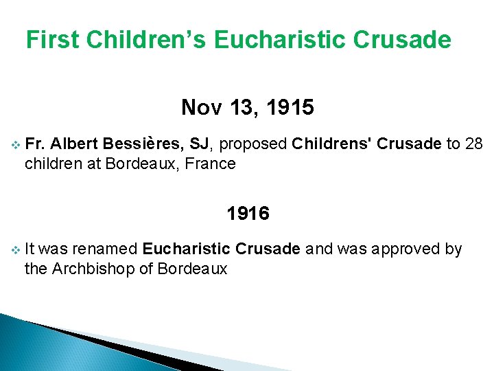 First Children’s Eucharistic Crusade Nov 13, 1915 v Fr. Albert Bessières, SJ, proposed Childrens' First Children’s Eucharistic Crusade Nov 13, 1915 v Fr. Albert Bessières, SJ, proposed Childrens'