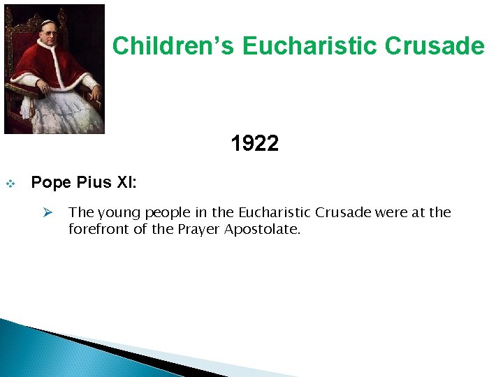 Children’s Eucharistic Crusade 1922 v Pope Pius XI: Ø The young people in the Children’s Eucharistic Crusade 1922 v Pope Pius XI: Ø The young people in the