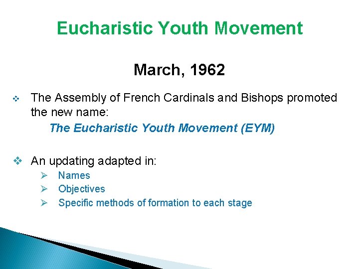 Eucharistic Youth Movement March, 1962 v The Assembly of French Cardinals and Bishops promoted Eucharistic Youth Movement March, 1962 v The Assembly of French Cardinals and Bishops promoted