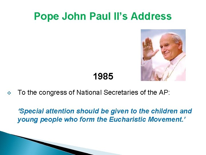 Pope John Paul II’s Address 1985 v To the congress of National Secretaries of Pope John Paul II’s Address 1985 v To the congress of National Secretaries of