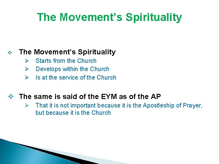 The Movement’s Spirituality v The Movement’s Spirituality Ø Starts from the Church Ø Develops The Movement’s Spirituality v The Movement’s Spirituality Ø Starts from the Church Ø Develops