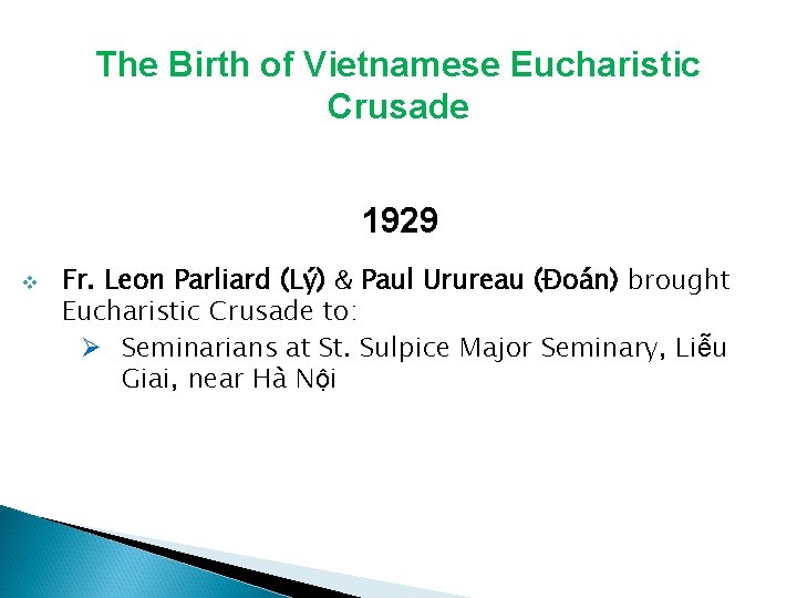 The Birth of Vietnamese Eucharistic Crusade 1929 v Fr. Leon Parliard (Lý) & Paul The Birth of Vietnamese Eucharistic Crusade 1929 v Fr. Leon Parliard (Lý) & Paul