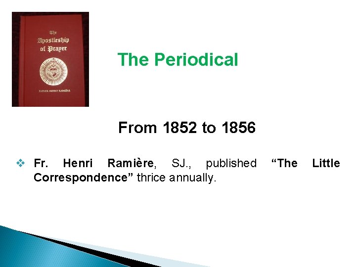 The Periodical From 1852 to 1856 v Fr. Henri Ramière, SJ. , published Correspondence” The Periodical From 1852 to 1856 v Fr. Henri Ramière, SJ. , published Correspondence”