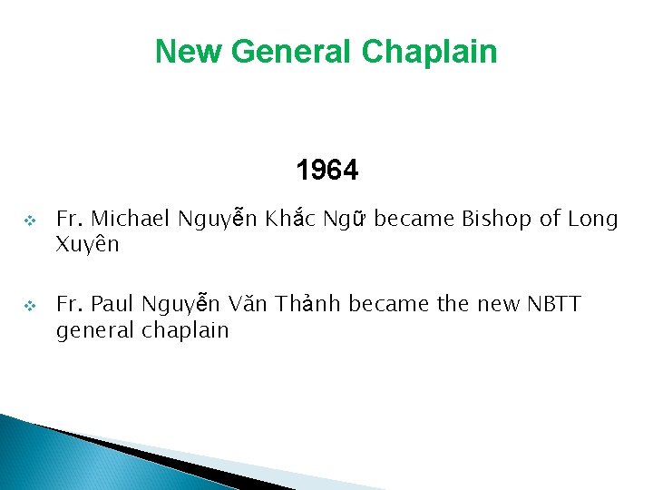 New General Chaplain 1964 v v Fr. Michael Nguyễn Khắc Ngữ became Bishop of New General Chaplain 1964 v v Fr. Michael Nguyễn Khắc Ngữ became Bishop of