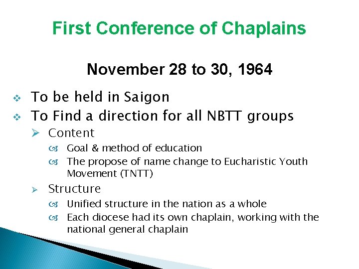 First Conference of Chaplains November 28 to 30, 1964 v v To be held First Conference of Chaplains November 28 to 30, 1964 v v To be held