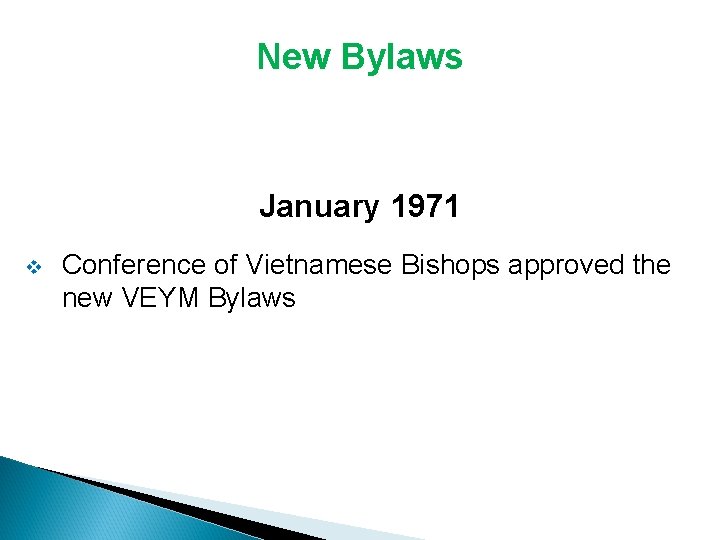 New Bylaws January 1971 v Conference of Vietnamese Bishops approved the new VEYM Bylaws New Bylaws January 1971 v Conference of Vietnamese Bishops approved the new VEYM Bylaws