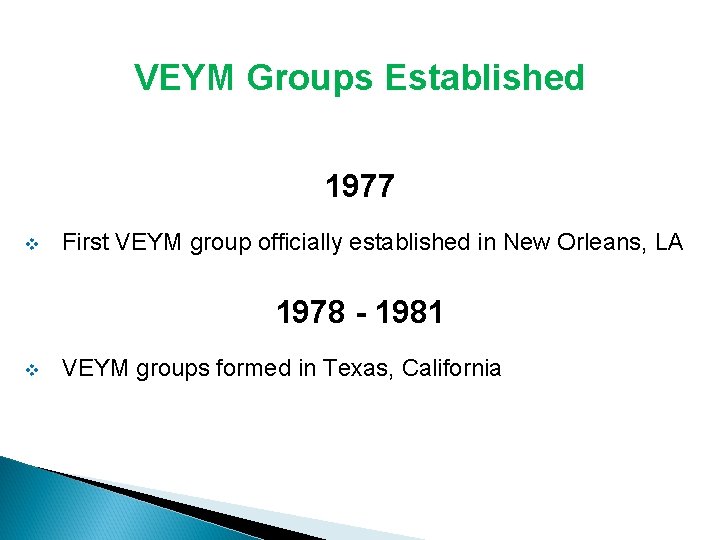 VEYM Groups Established 1977 v First VEYM group officially established in New Orleans, LA VEYM Groups Established 1977 v First VEYM group officially established in New Orleans, LA