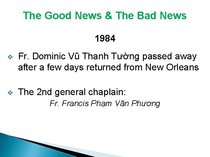 The Good News & The Bad News 1984 v Fr. Dominic Vũ Thanh Tường The Good News & The Bad News 1984 v Fr. Dominic Vũ Thanh Tường