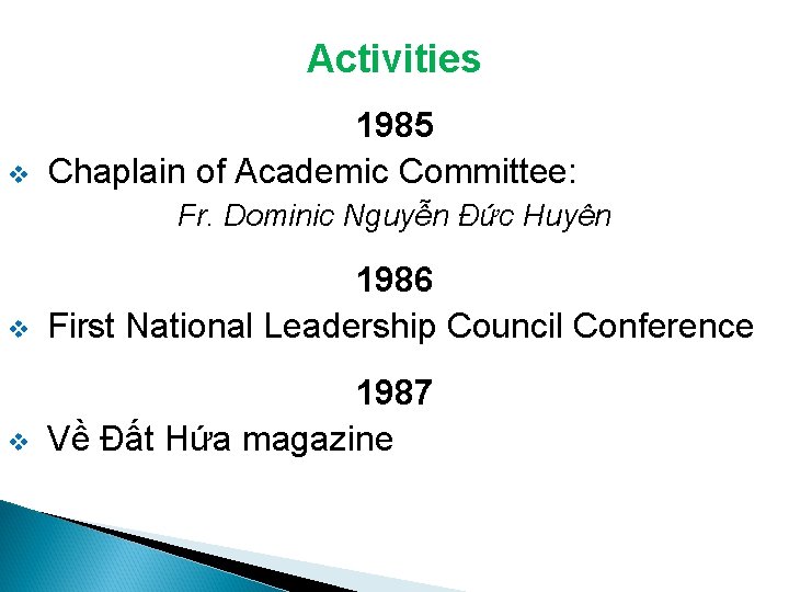Activities v 1985 Chaplain of Academic Committee: Fr. Dominic Nguyễn Đức Huyên v 1986 Activities v 1985 Chaplain of Academic Committee: Fr. Dominic Nguyễn Đức Huyên v 1986