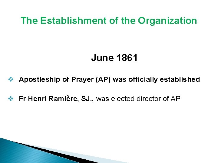 The Establishment of the Organization June 1861 v Apostleship of Prayer (AP) was officially The Establishment of the Organization June 1861 v Apostleship of Prayer (AP) was officially