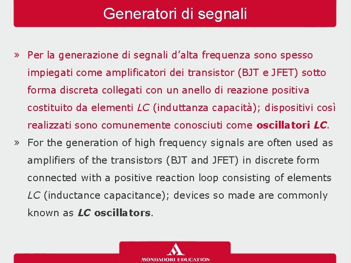 Generatori di segnali » Per la generazione di segnali d’alta frequenza sono spesso impiegati