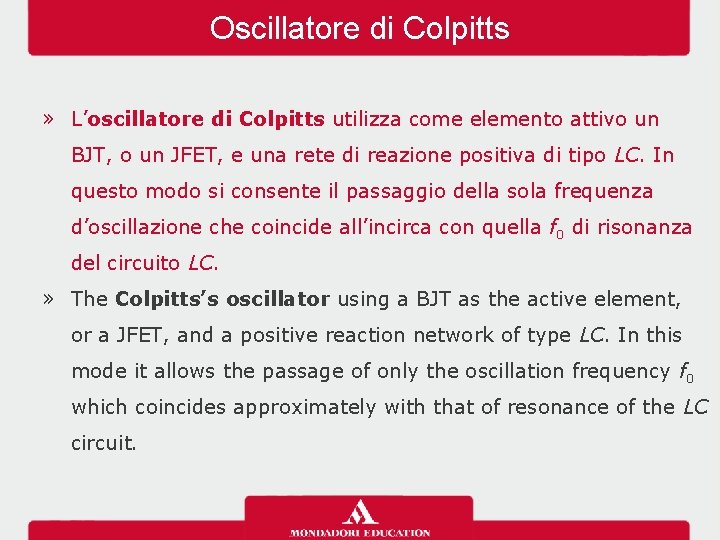 Oscillatore di Colpitts » L’oscillatore di Colpitts utilizza come elemento attivo un BJT, o