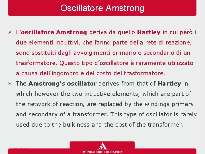 Oscillatore Amstrong » L’oscillatore Amstrong deriva da quello Hartley in cui però i due