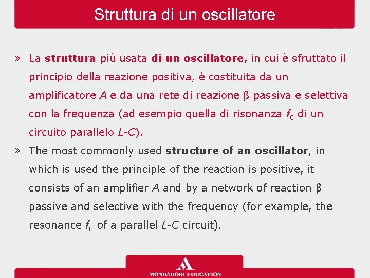 Struttura di un oscillatore » La struttura più usata di un oscillatore, in cui