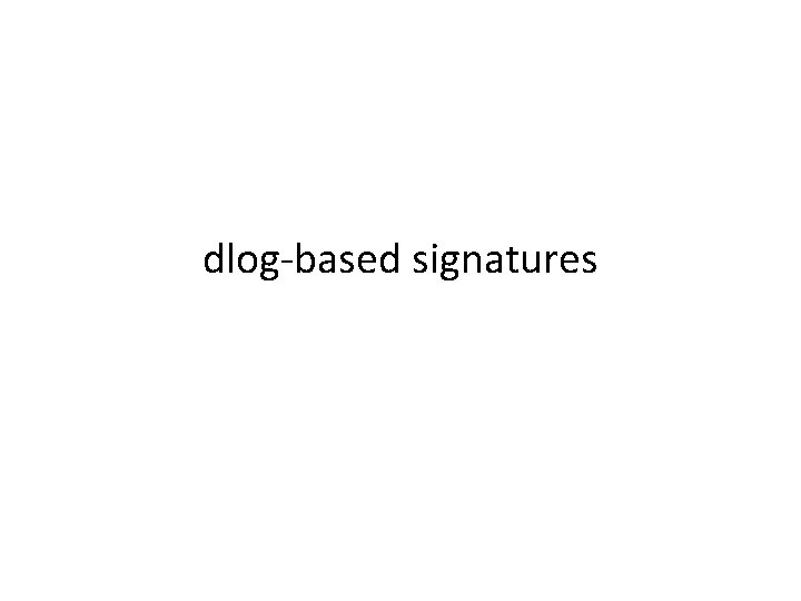 dlog-based signatures 