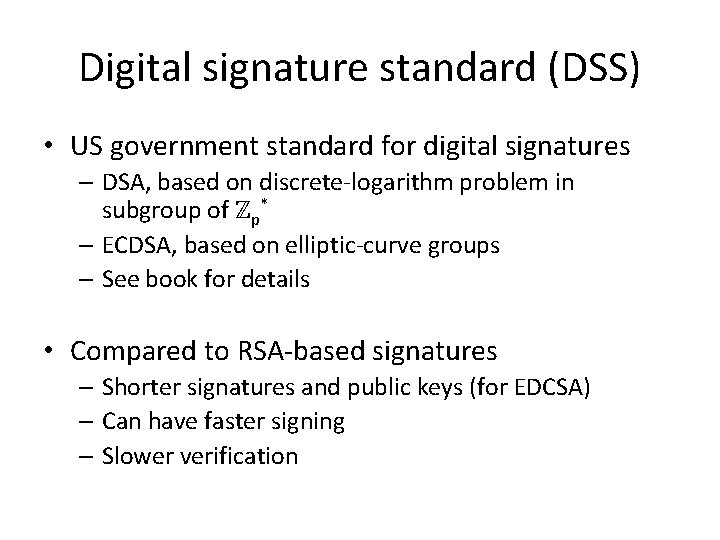 Digital signature standard (DSS) • US government standard for digital signatures – DSA, based