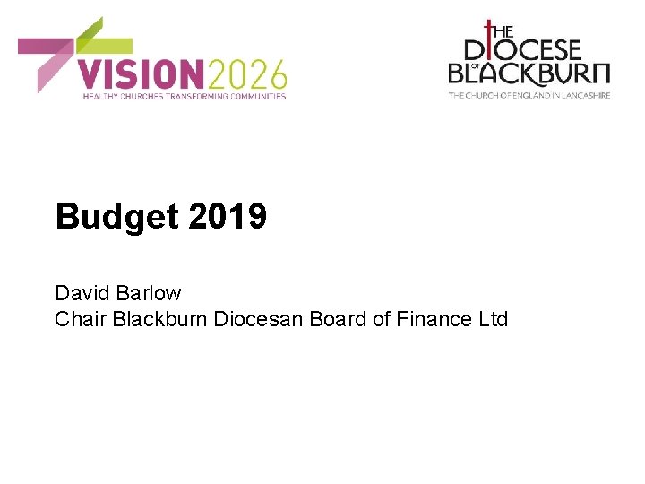 Budget 2019 David Barlow Chair Blackburn Diocesan Board of Finance Ltd 