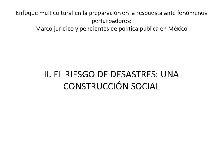 Enfoque multicultural en la preparación en la respuesta ante fenómenos perturbadores: Marco jurídico y