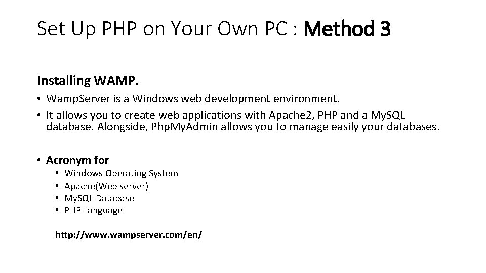 Set Up PHP on Your Own PC : Method 3 Installing WAMP. • Wamp.