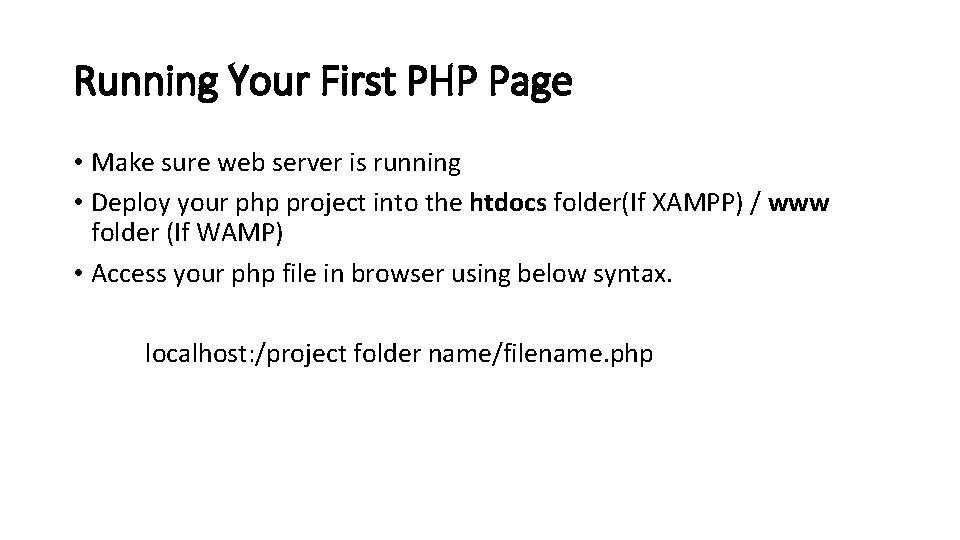 Running Your First PHP Page • Make sure web server is running • Deploy